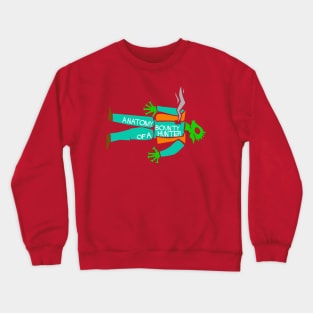 Anatomy Of A Bounty Hunter 2 Crewneck Sweatshirt